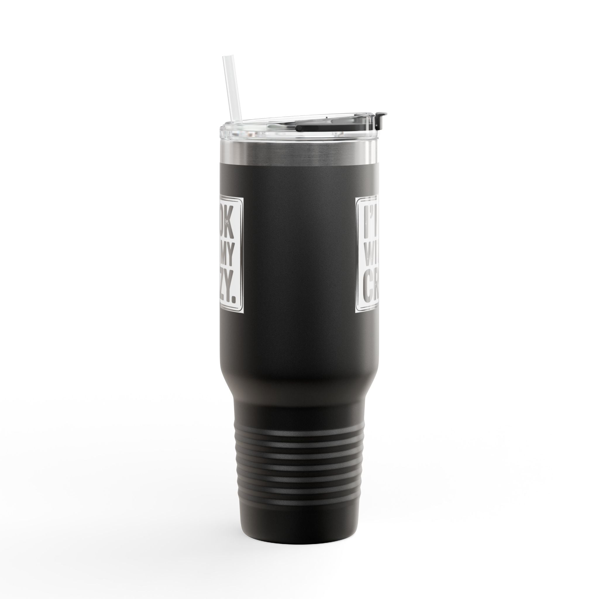 40oz Insulated Travel Mug — "I'm OK With My Crazy" Stainless Steel Tumbler