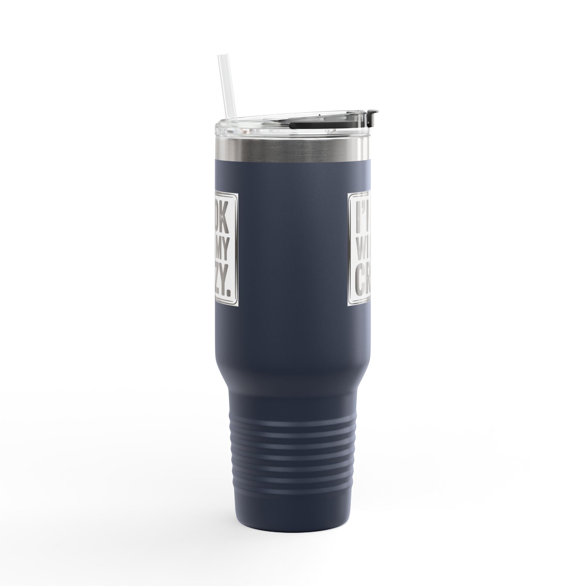 40oz Insulated Travel Mug — "I'm OK With My Crazy" Stainless Steel Tumbler