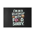 Glass Cutting Board — “I’m in a Relationship with Food, Sorry” Funny Kitchen Glass Chopping Board